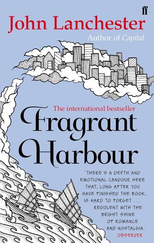 Cover of Fragrant Harbour by John Lanchester, featuring a stylized black-and-white drawing of waves crashing against Victoria Harbour with a modern Hong Kong skyline rising above. A critically acclaimed novel in the realm of Hong Kong books, exploring love, ambition, and cultural change over decades.