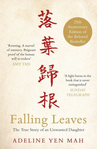 Cover of Falling Leaves: The True Story of an Unwanted Daughter by Adeline Yen Mah, featuring elegant red Chinese calligraphy on a parchment background, alongside praise from Amy Tan and The Sunday Telegraph. A moving memoir and enduring favorite among Hong Kong books, exploring family, resilience, and identity in Chinese and colonial contexts.